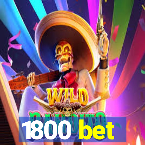 1800 bet